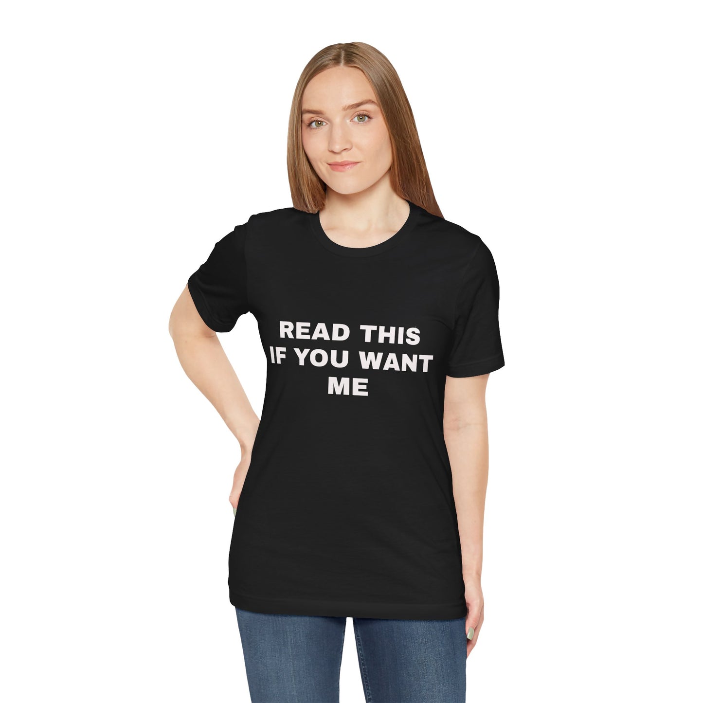 Read This If You Want Me T‑Shirt