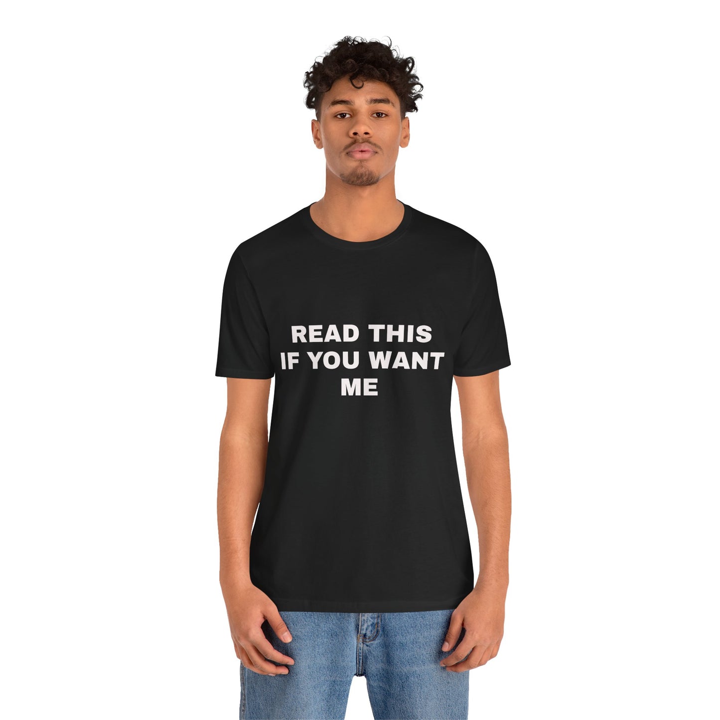 Read This If You Want Me T‑Shirt