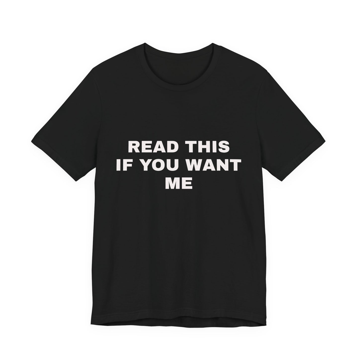 Read This If You Want Me T‑Shirt