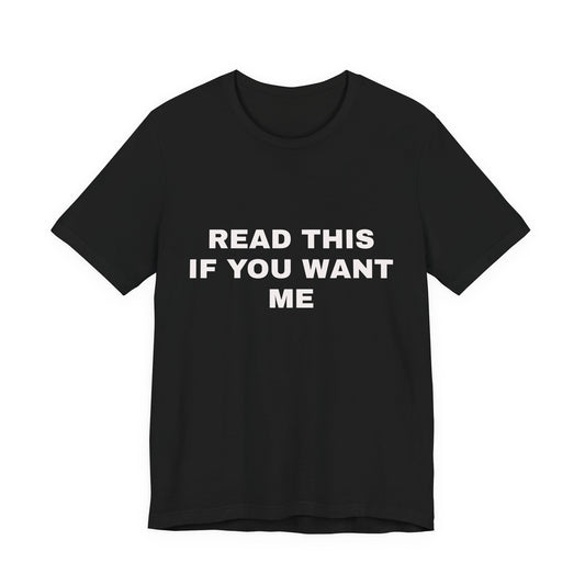 Read This If You Want Me T‑Shirt
